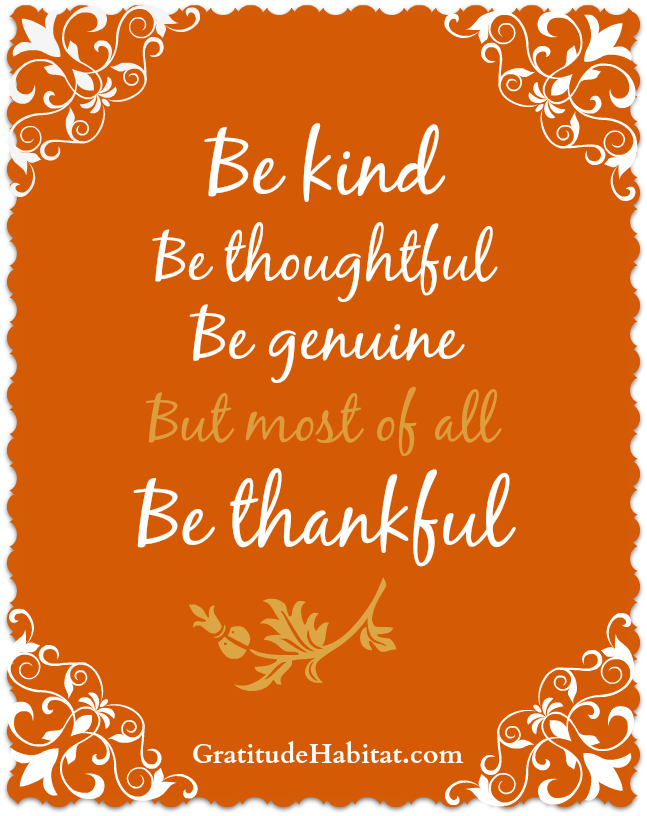 Gratitude Habitat | Living In Gratitude: Most of all, be thankful