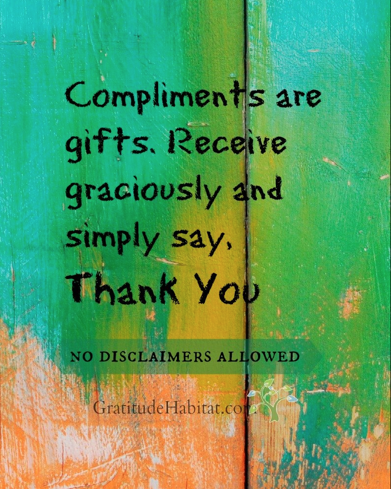 Gratitude Habitat | Living In Gratitude: Compliments Are Gifts