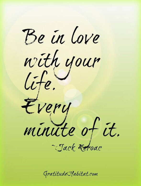 Be in love with life